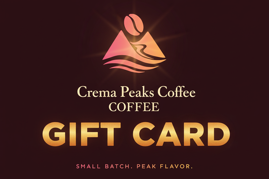 Crema Peaks Coffee Specialty Coffee Gift Card, Perfect way to share your experience with others. From roast to cup. - Crema Peaks Coffee